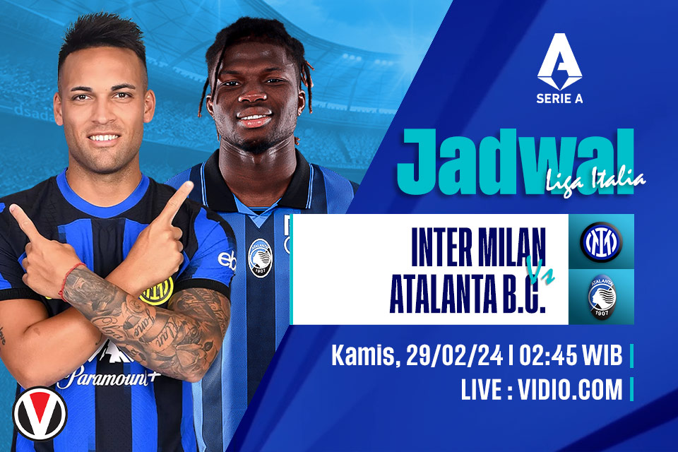 Inter Milan vs Atalanta: Prediksi, Jadwal, dan Link Live Streaming