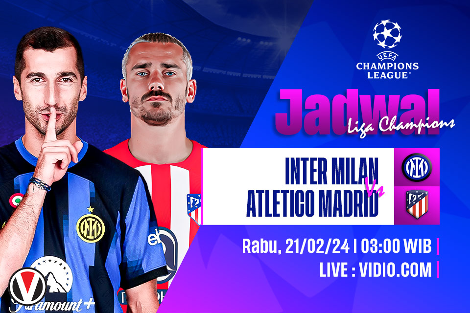 Inter Milan vs Atletico: Prediksi, Jadwal, dan Link Live Streaming