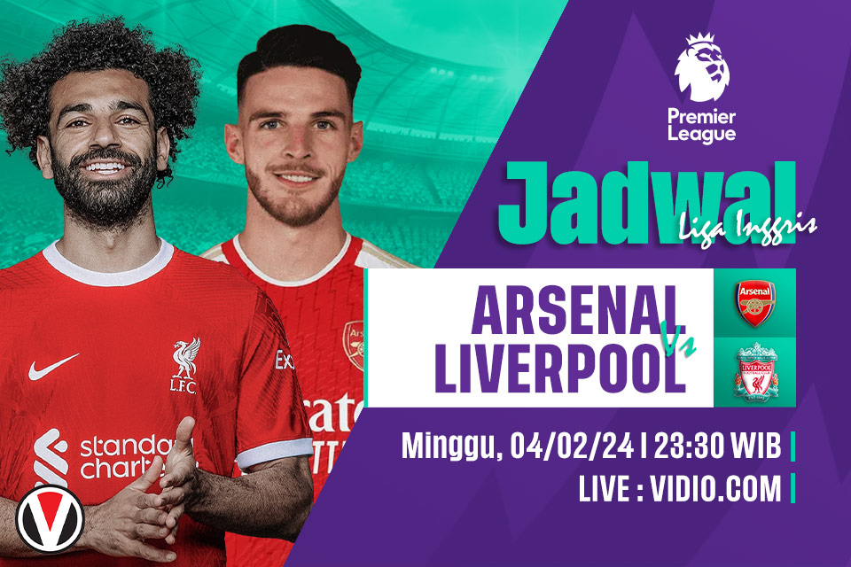 Arsenal vs Liverpool: Prediksi, Jadwal, dan Link Live Streaming
