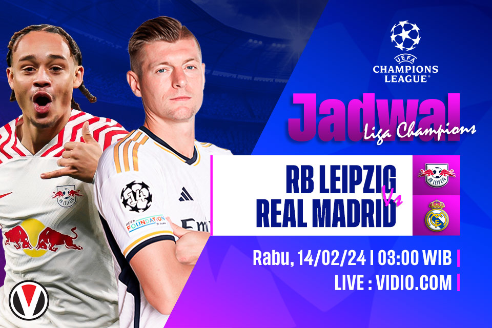 RB Leipzig vs Real Madrid: Prediksi, Jadwal, dan Link Live Streaming