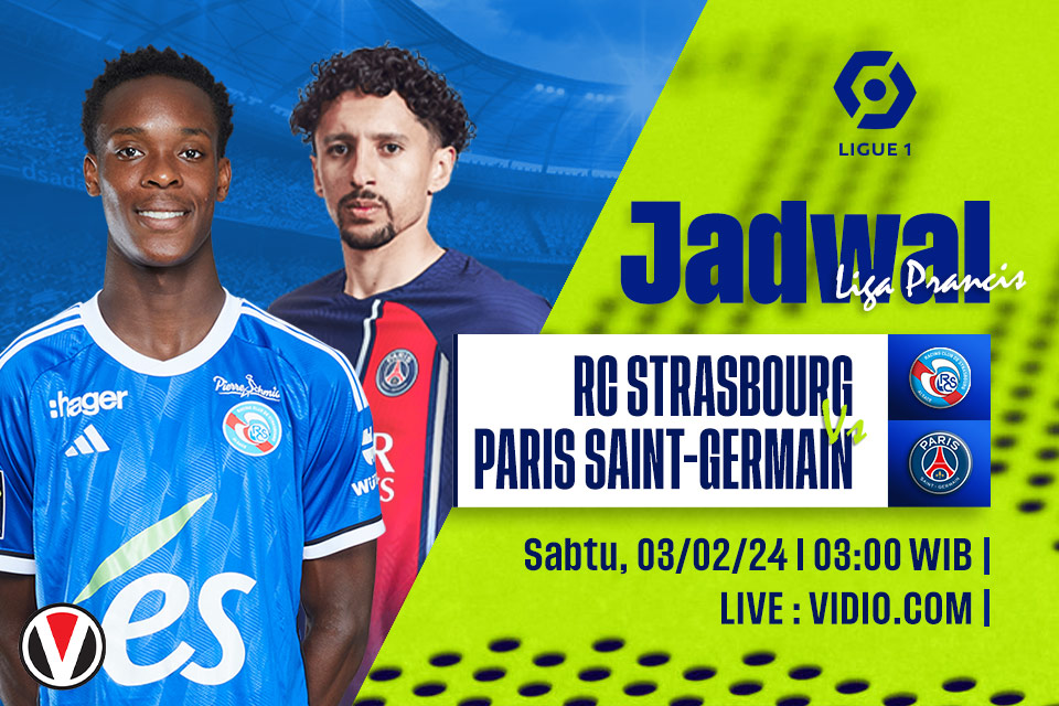 Strasbourg vs PSG: Prediksi, Jadwal, dan Link Live Streaming