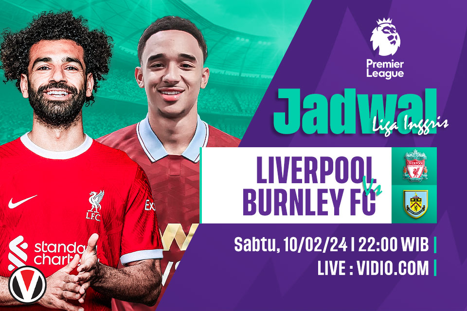 Liverpool vs Burnley: Prediksi, Jadwal, dan Link Live Streaming