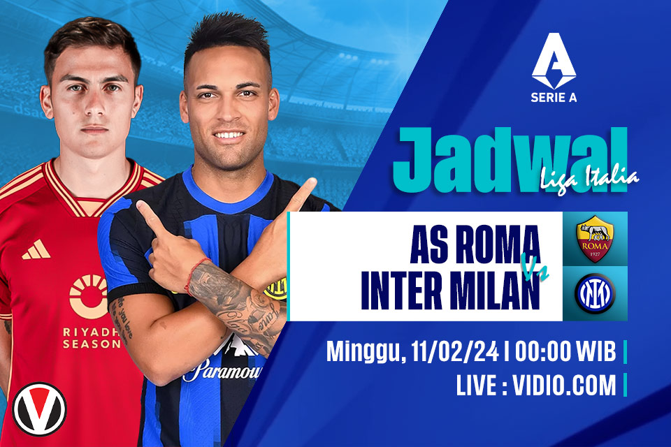 AS Roma vs Inter Milan: Prediksi, Jadwal, dan Link Live Streaming