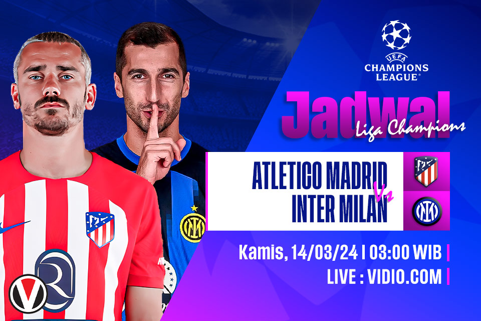 Atletico vs Inter: Prediksi, Jadwal, dan Link Live Streaming