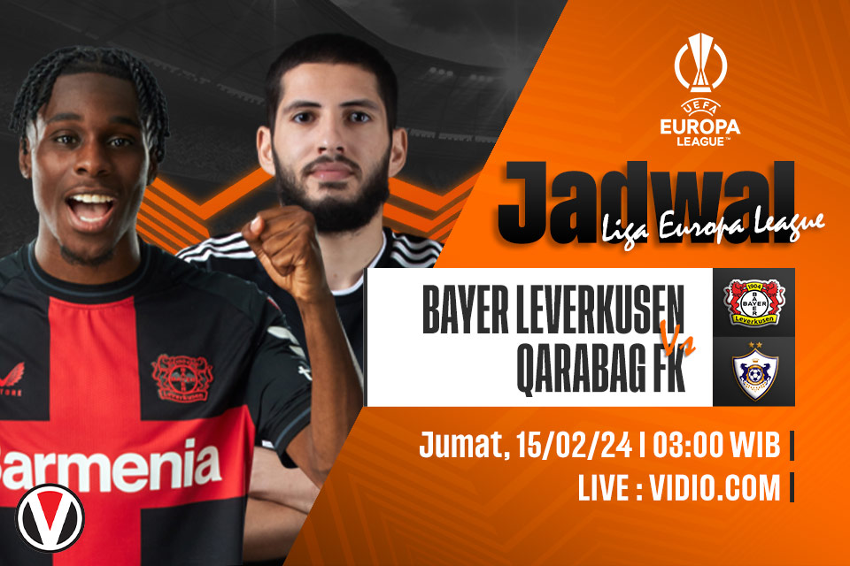 Leverkusen vs Qarabag: Prediksi, Jadwal, dan Link Live Streaming