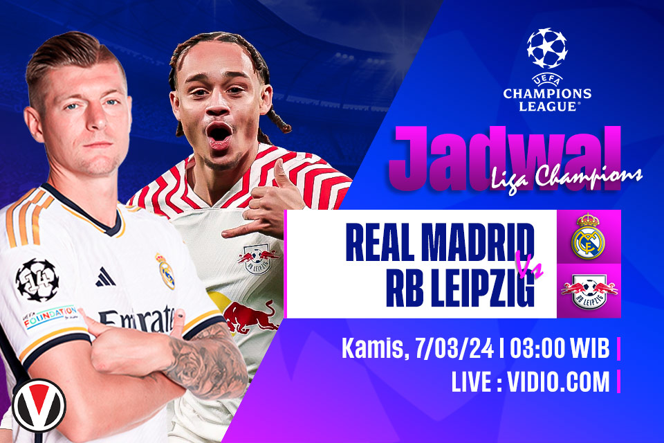 Real Madrid vs Leipzig: Prediksi, Jadwal, dan Link Live Streaming