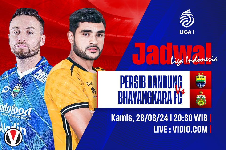 Persib vs Bhayangkara FC: Prediksi, Jadwal, dan Link Live Streaming