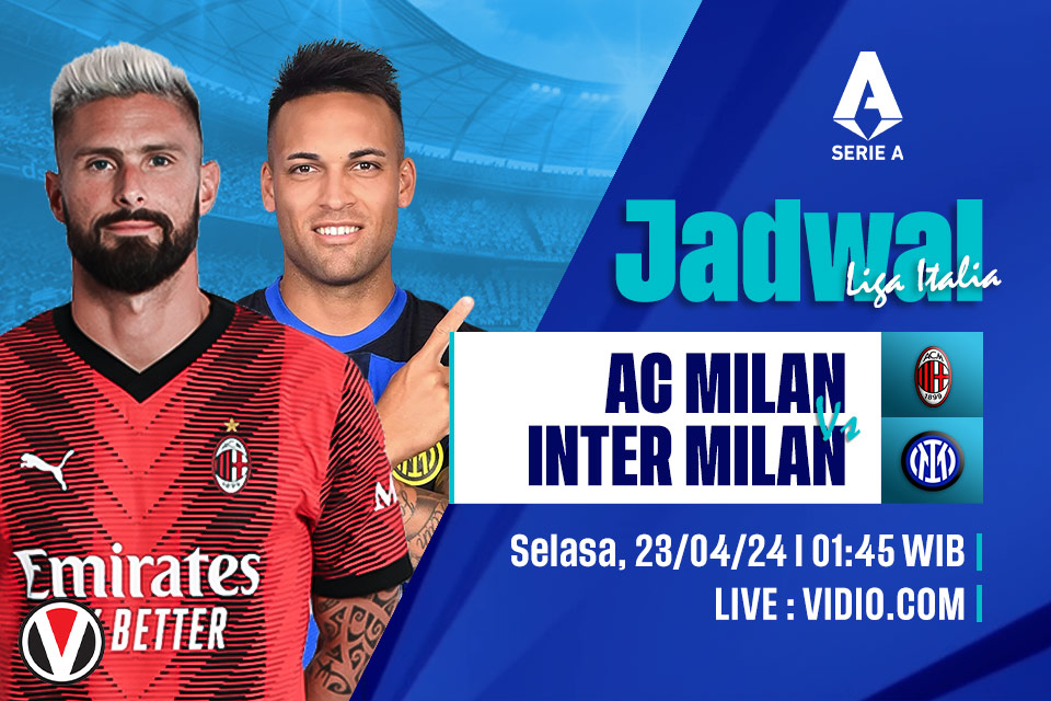 AC Milan vs Inter Milan: Prediksi, Jadwal, dan Link Live Streaming