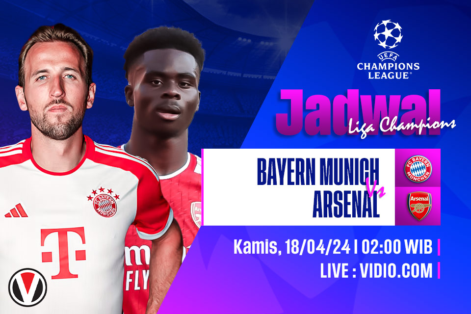 Bayern Munich vs Arsenal: Prediksi, Jadwal, dan Link Live Streaming