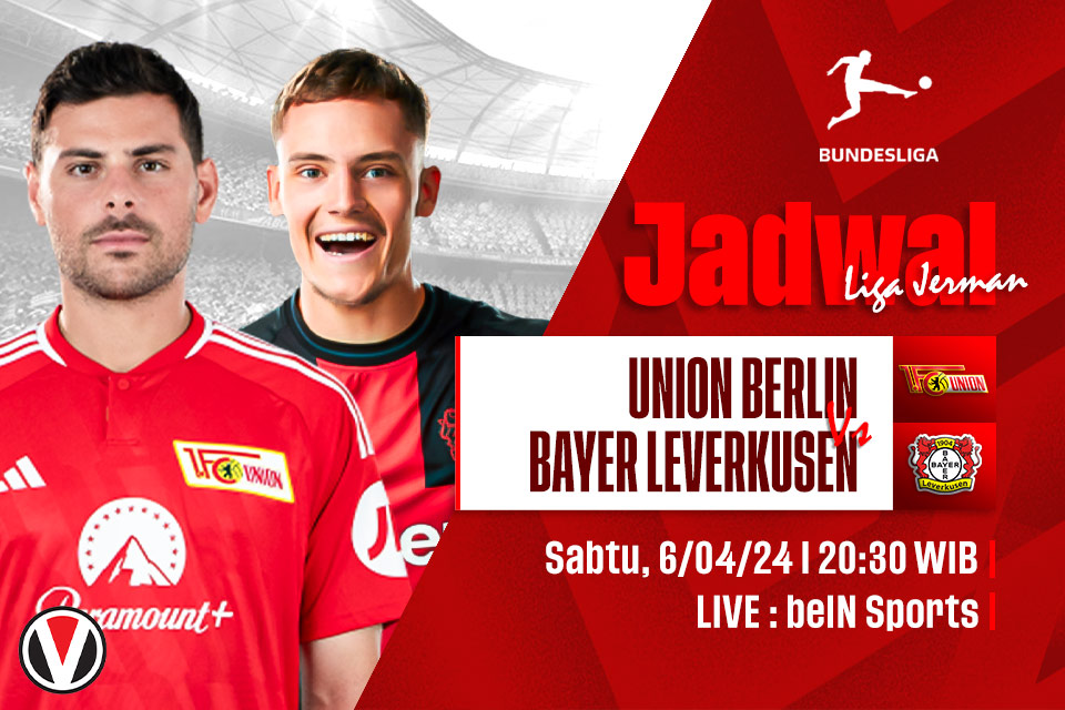 Union Berlin vs Leverkusen: Prediksi, Jadwal, dan Link Live Streaming