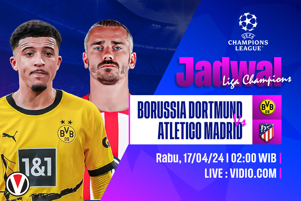 Dortmund vs Atletico: Prediksi, Jadwal, dan Link Live Streaming