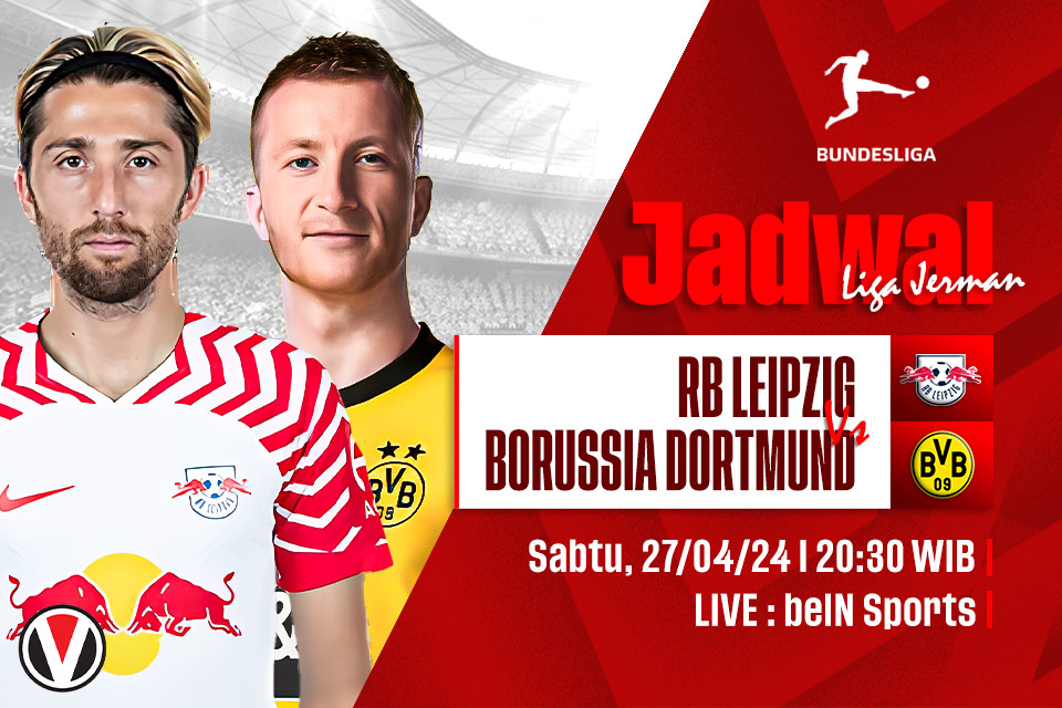 Leipzig vs Dortmund: Prediksi, Jadwal, dan Link Live Streaming