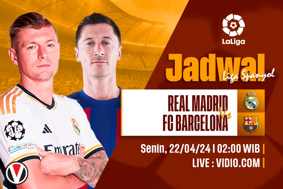 Real Madrid vs Barcelona: Prediksi, Jadwal, dan Link Live Streaming