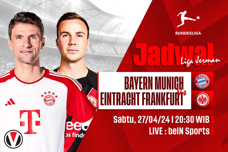 Bayern Munich vs Eintracht Frankfurt: Prediksi, Jadwal, dan Link Live Streaming