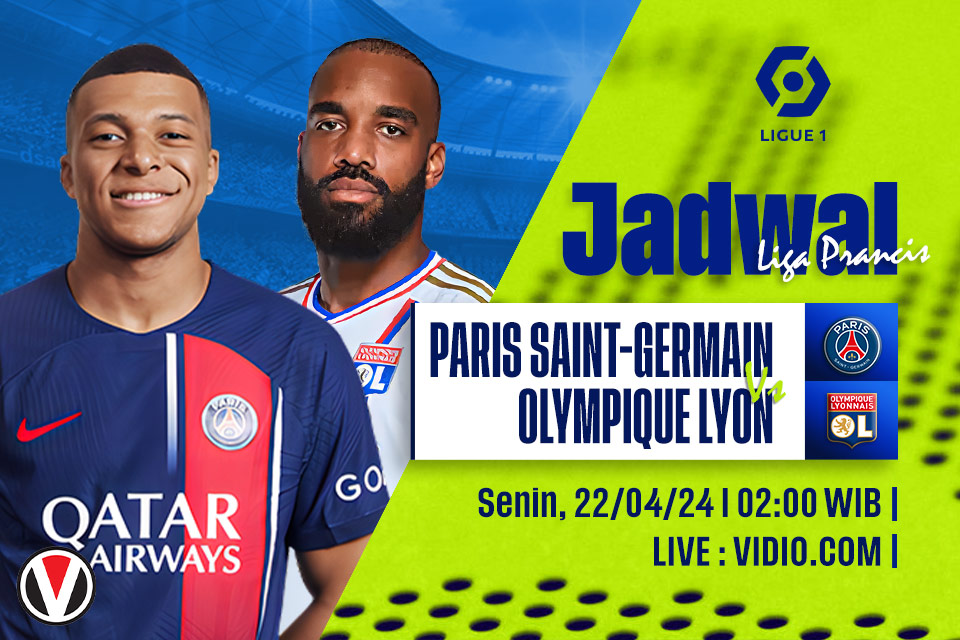 PSG vs Lyon: Prediksi, Jadwal, dan Link Live Streaming