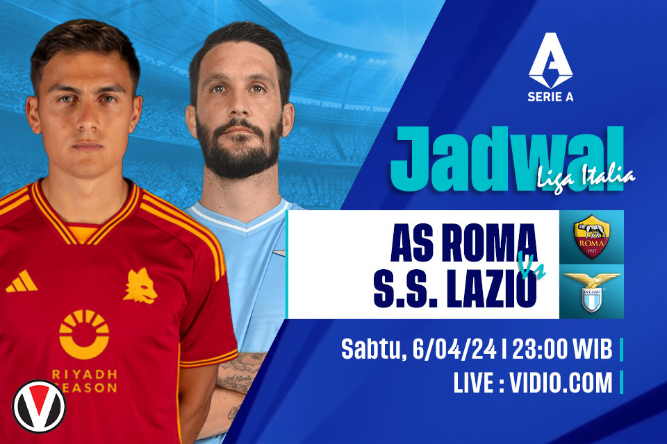Roma vs Lazio: Prediksi, Jadwal, dan Link Live Streaming