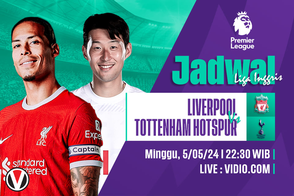 Liverpool vs Tottenham: Prediksi, Jadwal, dan Link Live Streaming