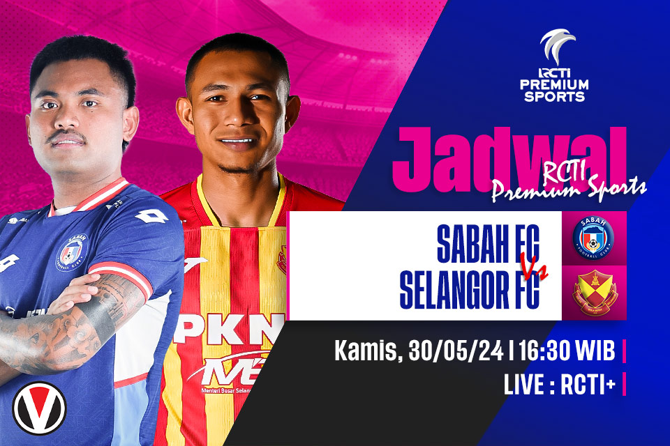 Sabah FC vs Selangor FC: Prediksi, Jadwal, dan Link Live Streaming