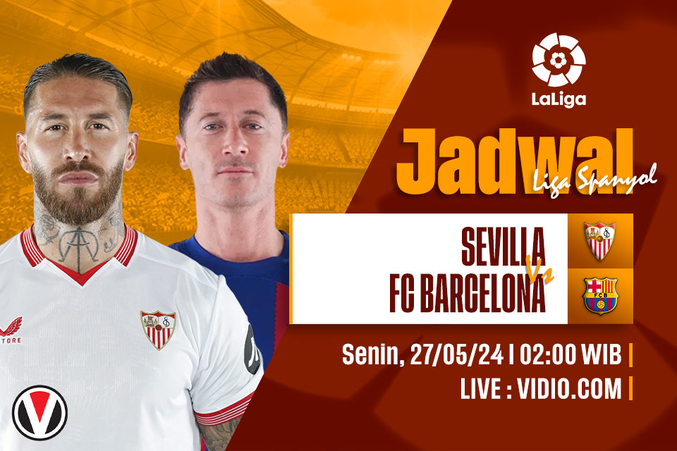 Sevilla vs Barcelona: Prediksi, Jadwal, dan Link Live Streaming