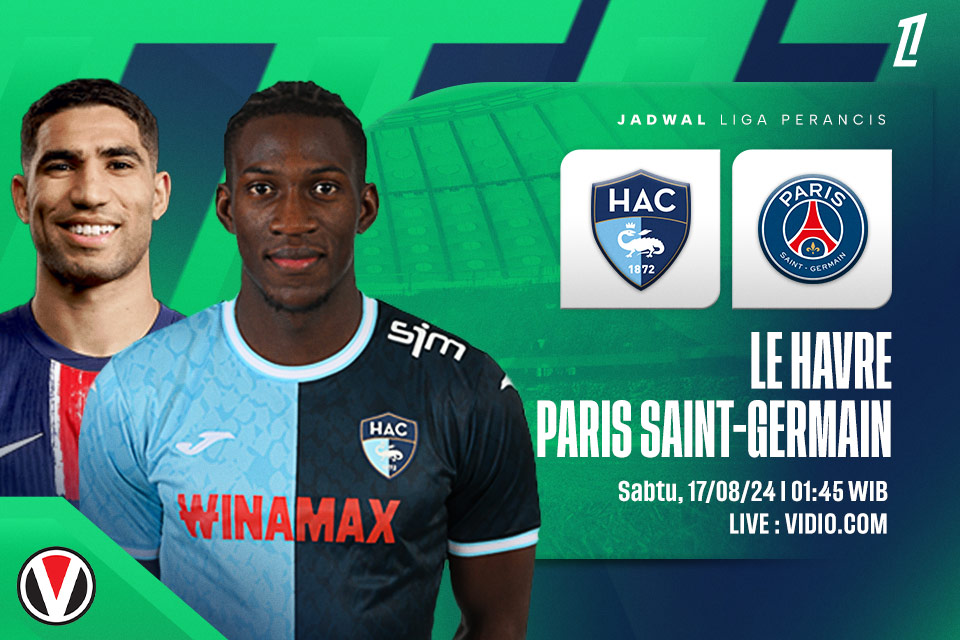 Le Havre vs PSG: Prediksi, Jadwal, dan Link Live Streaming