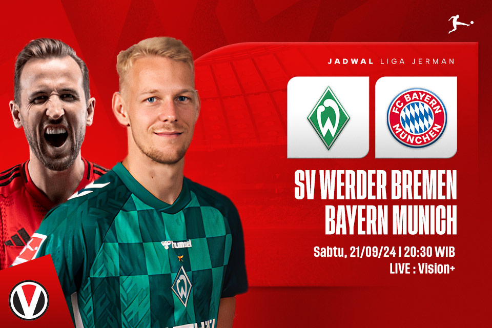 Werder Bremen vs Bayern Munich: Prediksi, Jadwal, dan Link Live Streaming