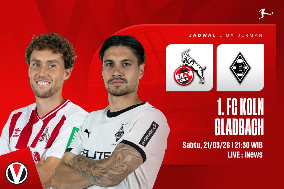 FC Koln vs Borussia Moenchengladbach: Prediksi, Jadwal dan Link Live Streaming