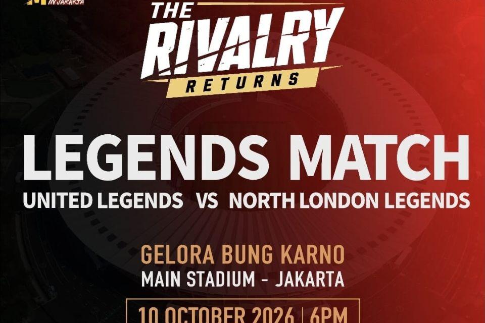 United Legends dan North London Legends Siap Gemparkan GBK Dalam The Rivalries Returns 2026