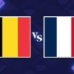 Belgia vs Prancis: Siapa yang Lanjutkan Tren Kemenangan?