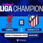Liverpool vs Atletico Madrid: Menanti Konsistensi Kedua Tim!