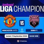 Manchester United vs Sabah FK: Menanti Amukan United!